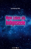 Mein Leben als Indigoseele