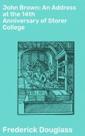 John Brown: An Address at the 14th Anniversary of Storer College