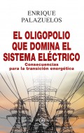 El oligopolio que domina el sistema eléctrico