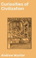 Curiosities of Civilization