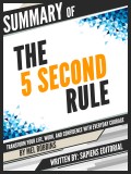 Summary Of "The 5 Second Rule: Transform your Life, Work, and Confidence with Everyday Courage - By Mel Robbins"