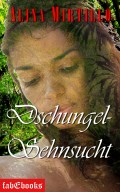 Dschungel-Sehnsucht