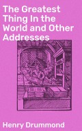 The Greatest Thing In the World and Other Addresses