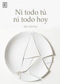 Ni todo tú ni todo hoy