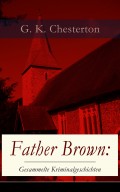 Father Brown: Gesammelte Kriminalgeschichten