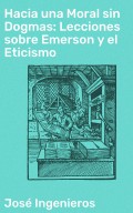 Hacia una Moral sin Dogmas: Lecciones sobre Emerson y el Eticismo