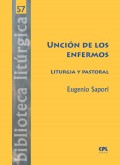 Unción de los enfermos. Liturgia y pastoral