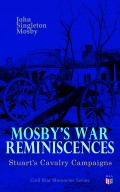 Mosby's War Reminiscences - Stuart's Cavalry Campaigns
