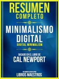 Resumen Completo: Minimalismo Digital (Digital Minimalism) - Basado En El Libro De Cal Newport