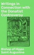 Writings in Connection with the Donatist Controversy