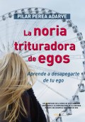 La noria trituradora de egos