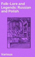 Folk-Lore and Legends: Russian and Polish