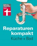 Reparaturen kompakt - Küche + Bad