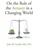 On the Role of the Actuary in a Changing World