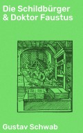 Die Schildbürger & Doktor Faustus
