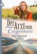 Der Arzt vom Tegernsee 29 – Arztroman