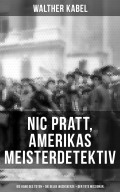 Nic Pratt, Amerikas Meisterdetektiv: Die Hand des Toten + Die gelbe Wachskerze + Der tote Missionar