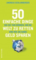 50 einfache Dinge, die Sie tun können, um die Welt zu retten und wie Sie dabei Geld sparen