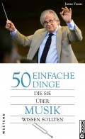 50 einfache Dinge, die Sie über Musik wissen sollten