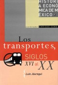 Los transportes, siglos XVI al XX