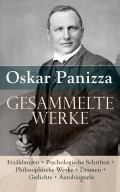 Gesammelte Werke: Erzählungen + Psychologische Schriften + Philosophische Werke + Dramen + Gedichte + Autobiografie 