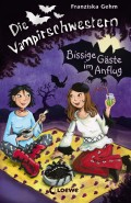 Die Vampirschwestern 6 - Bissige Gäste im Anflug