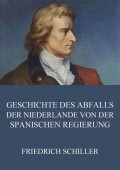 Geschichte des Abfalls der vereinigten Niederlande von der spanischen Regierung