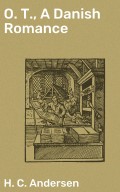 O. T., A Danish Romance