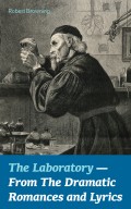 The Laboratory  - From The Dramatic Romances and Lyrics