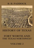 History of Texas: Fort Worth and the Texas Northwest, Vol. 2