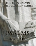 John Calvin's Commentaries On The Psalms 67 - 92