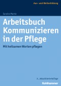 Arbeitsbuch Kommunizieren in der Pflege