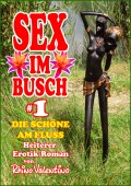 Sex im Busch 1 Die Schöne am Fluss