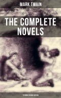 THE COMPLETE NOVELS OF MARK TWAIN - 12 Books in One Edition