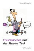 Fraumännchen sind des Mannes Tod!