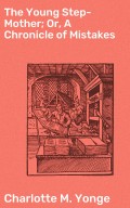 The Young Step-Mother; Or, A Chronicle of Mistakes