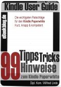 Kindle Paperwhite: 99 Tipps, Tricks, Hinweise und Shortcuts