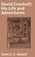 David Crockett: His Life and Adventures