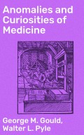 Anomalies and Curiosities of Medicine