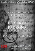 La Serva Padrona (Die Magd als Herrin)