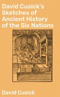 David Cusick's Sketches of Ancient History of the Six Nations