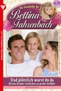 Bettina Fahrenbach 24 – Liebesroman