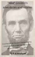 "Abe" Lincoln's anecdotes and stories