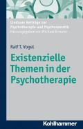 Existenzielle Themen in der Psychotherapie