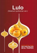 Manual para el cultivo de frutales en el trópico. Lulo