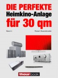 Die perfekte Heimkino-Anlage für 30 qm (Band 4)