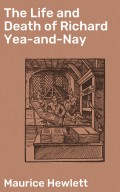 The Life and Death of Richard Yea-and-Nay