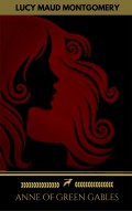 Anne of Green Gables Collection: Anne of Green Gables, Anne of the Island, and More Anne Shirley Books