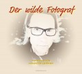 Der wilde Fotograf