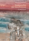 Traummenschen oder Menschentraum